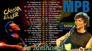 MPB As Melhores Anos 80 e 90 - Músicas Antigas Brasileiras - Cassia Eller, Kell