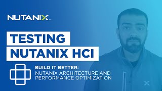 Nutanix Architecture and Performance optimization | Build it Better.