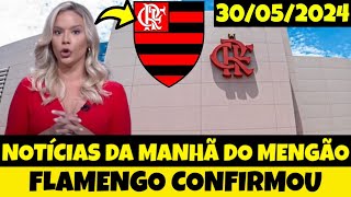 Notícias Do Flamengo Hoje: (30/05/2024) | Edição 1 (Manhã)