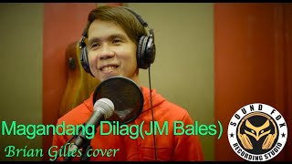 Magandang Dilag(JM Bales) | Brian Gilles cover