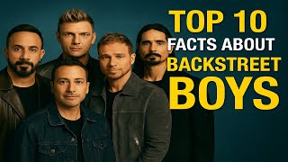 TOP 10 FACTS ABOUT BACKSTREET BOYS – SECRETS YOU DIDN’T KNOW