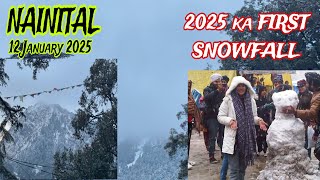 Nainital Today 12/1/2025 || Snowfall Update || Nainital Mai 2025 ki first Snowfall ho gya hai