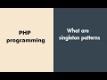 What are singleton patterns | PHP programming tutorials