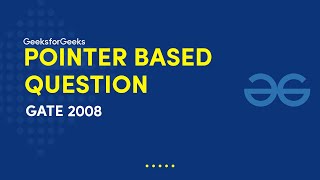 Pointers Based Question | GATE 2008