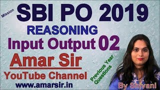 Input Output 02: Reasoning SBI PO IBPS PO SSC CGL By Shivani #Amar Sir