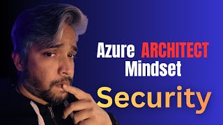 Azure Well-Architected Framework : Security pillar explained
