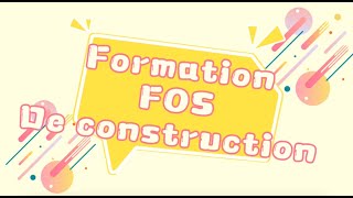 Vidéo accueil - Formation FOS de construction