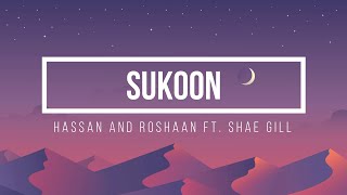 Sukoon - Hassan \u0026 Roshan ft. Shae Gill ( Lyrical Video)