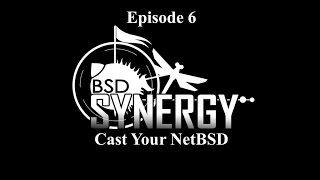 BSD Synergy Episode 6: Cast Your NetBSD