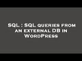 SQL : SQL queries from an external DB in WordPress