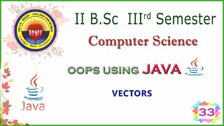 33. II BSc 3rd Sem - Computers - OOPS using JAVA - VECTORS