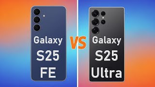 Galaxy S25 Ultra Vs Galaxy S25 Fe Side By Side Comparsion Smartphone