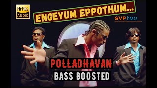 Engeyum Eppothum ~ Polladhavan ~ Yogi B ~ 🎼 High Quality Beats 🎧 BASS BOOSTED ~ Voice Of SPB