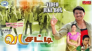 Vadasatti || JUKE BOX || Tamil Film Songs