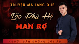 Truyện Ma - Lão Phú Hộ Man Rợ - Thiêu Sống Cả Nhà - Nghe MC Duy Thuận Kể Truyện Ghê Rợn Lạnh Gáy