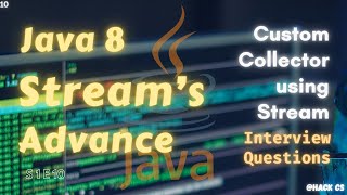 10- Custom Collector using Stream| Master Java 8 Stream | HackCS