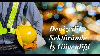 Denizcilik Sektöründe İş Güvenliği