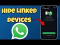 How To Hide Linked Devices On WhatsApp - Whatsapp Tutorial 2026