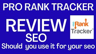 pro rank tracker review; what you don't know about seo (MUST WATCH NOW)