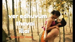 Ver Edhuvum Thevai Illai | Tamil Whatsapp Status | Idhu Valiba Vayasu 2.0😘