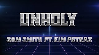UNHOLY LYRICS - SAM SMITH (FT. KIM PETRAS)