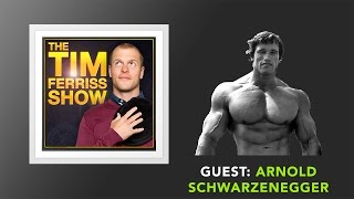 Arnold Schwarzenegger on Psychological Warfare (And Much More) | The Tim Ferriss Show (Podcast)