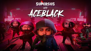 சூப்பர் சஸ் | Super Sus Tamil | Fun Filled Live Gameplay #ACEBLACK #SUPERSUS #facecamlivetamil