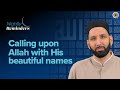 Calling Upon Allah with His Beautiful Names | Ramadan Nightly Reminders with Dr. Omar Suleiman