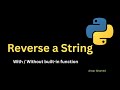 Reverse string in Python with / without built in function