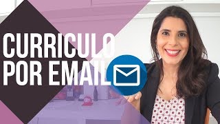 CURRÍCULO POR EMAIL - 5 DICAS para mandar seu Currículo para as empresas