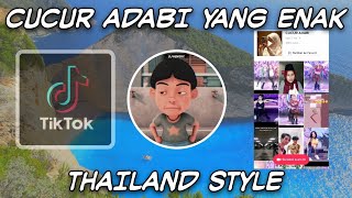 DJ CUCUR ADABI YANG ENAK THAILAND STYLE