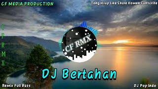 DJ Ku Coba Tuk Bertahan Dalam Kisah Ini || DJ Bertahan REMIX FULL BASS by CF RMX