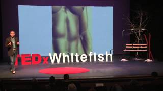 Erotic crisis: Tim Holmes at TEDxWhitefish