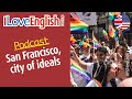 ENGLISH PODCAST – San Francisco, city of ideals – February 2023 – I LOVE ENGLISH WORLD 357