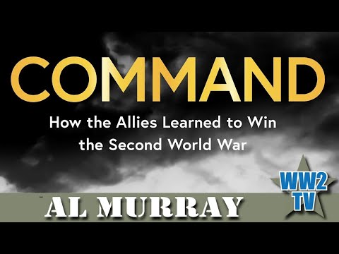 Command: How the Allies Learned to Win the Second World War