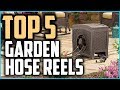 Top 5 Best Garden Hose Reels In 2024