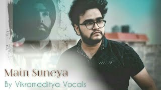 Main Suneya - Ammy Virk | Cover by Vikramaditya Vocals | Simran Hundal | Latest Punjabi Song 2020