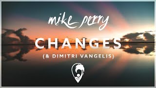 Mike Perry, Dimitri Vangelis \u0026 Wyman \u0026 Ten Times - Changes (ft. The Companions) [Lyric Video]