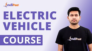 Electric Vehicle Course | Electric Vehicle Introduction | Electric Vehicle Training | Intellipaat