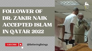 Fan of Dr. Zakir Naik Revert to Islam in Qatar 2022