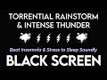 Beat Insomnia & Stress to Sleep Soundly - Torrential Rainstorm & Intense Thunder Sounds ｜ Relaxation