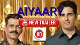 AIYAARY | Official Trailer (2018) | Sidharth Malhotra | Manoj Bajpayee | Rakul Preet Singh