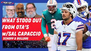 Sal Capaccio's Biggest Takeaways From Buffalo Bills OTA's|Schopp and Bulldog