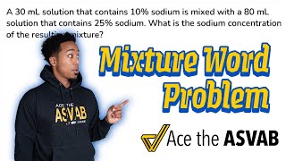 ASVAB Arithmetic Reasoning - Practice Test Question (Mixture Word Problem: Advanced)