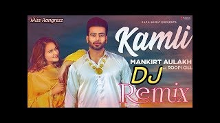 Kamli Remix || Mankirt Aulakh || Ft. Roopi Gill | Sukh Sanghera