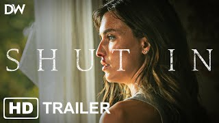 SHUT IN |  Movie Trailer