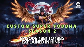 Super Yoddha Episode 1881 to 1885 Explained in Hindi