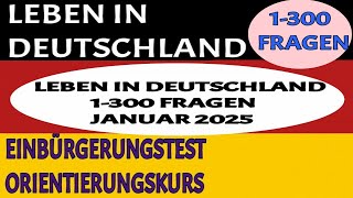 LEBEN IN DEUTSCHLAND 1-300 FRAGEN, EINBÜRGERUNGSTEST, ORIENTIERUNGSKURS