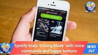 Today's World: Spotify trials ‘Driving Mode’ with voice commands and bigger buttons