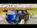 🔴 CARA CAT BUNGLON , MODIFIKASI HONDA JAZZ GE8 ROCKET BUNNY STYLE ‼️